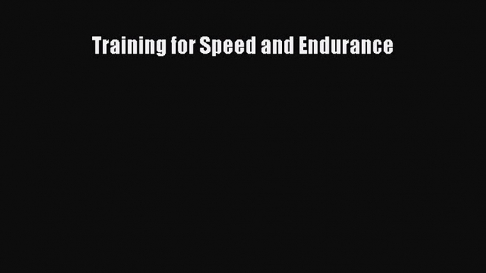 Download Training for Speed and Endurance PDF Online