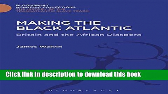 [PDF] Making the Black Atlantic: Britain and the African Diaspora (The Transatlantic Slave Trade: