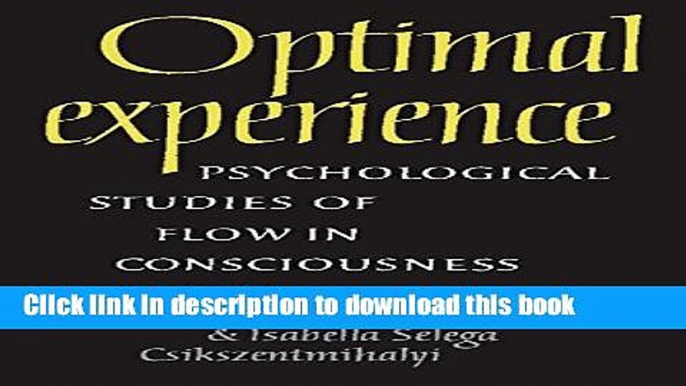 Read Optimal Experience: Psychological Studies of Flow in Consciousness Ebook Free