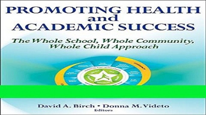 Read Promoting Health and Academic Success: The Whole School, Whole Community, Whole Child