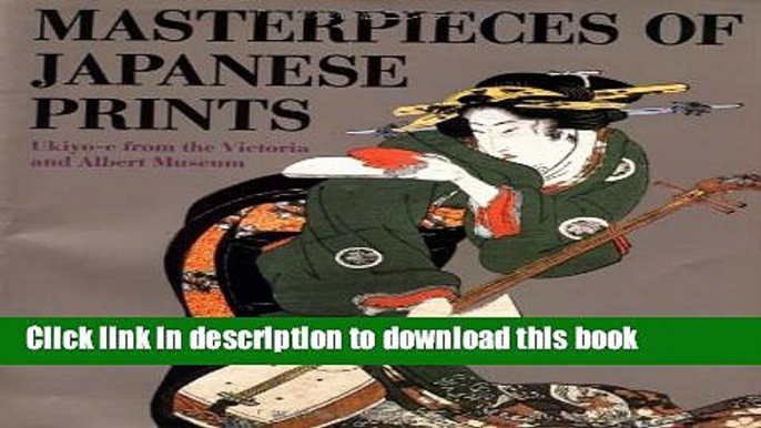 Read Book Masterpieces of Japanese Prints: Ukiyo-e from the Victoria and Albert Museum ebook