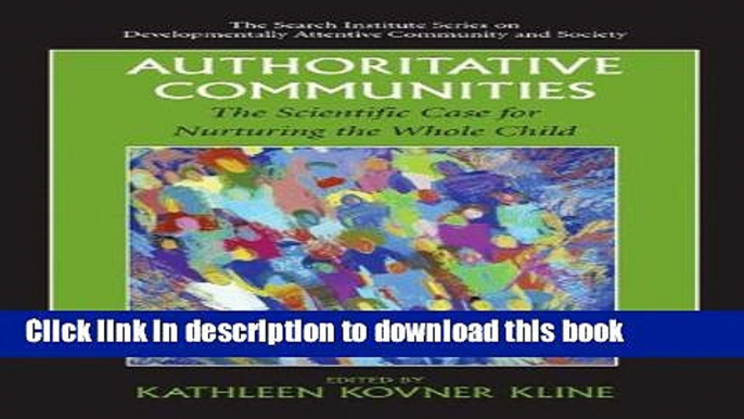 Read Authoritative Communities: The Scientific Case for Nurturing the Whole Child (The Search