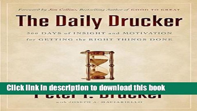 Read The Daily Drucker: 366 Days of Insight and Motivation for Getting the Right Things Done