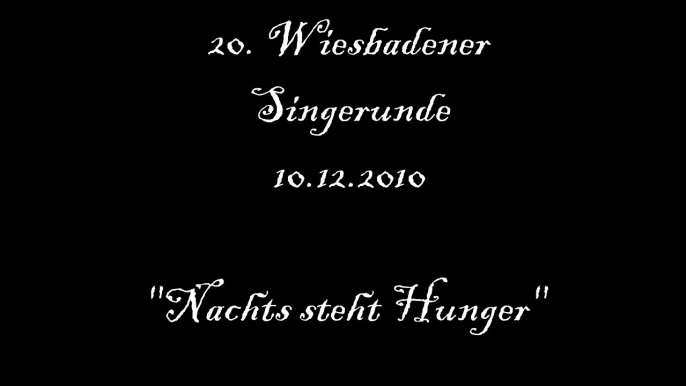 Nachts steht Hunger - 20. Wiesbadener Singerunde