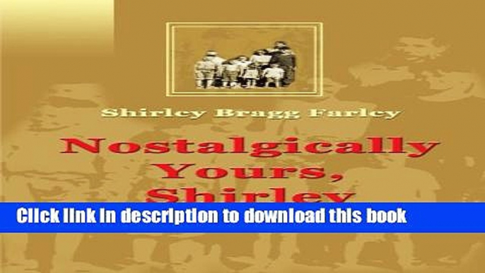 Read Nostalgically Yours, Shirley Ebook Free