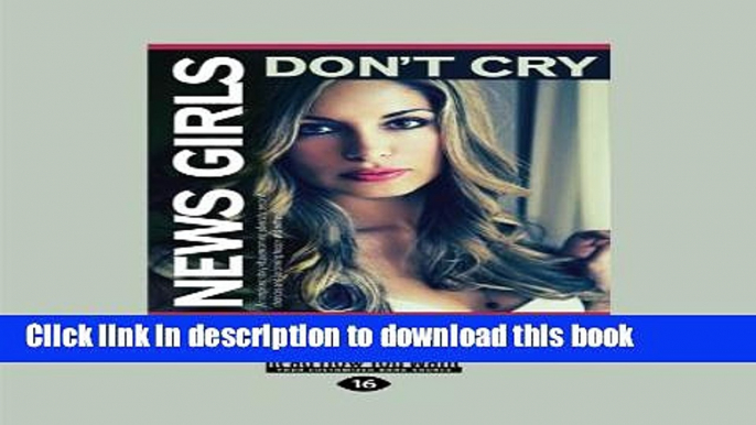 Read News Girls Don t Cry: An inspiring story of overcoming adversity, second chances and becoming