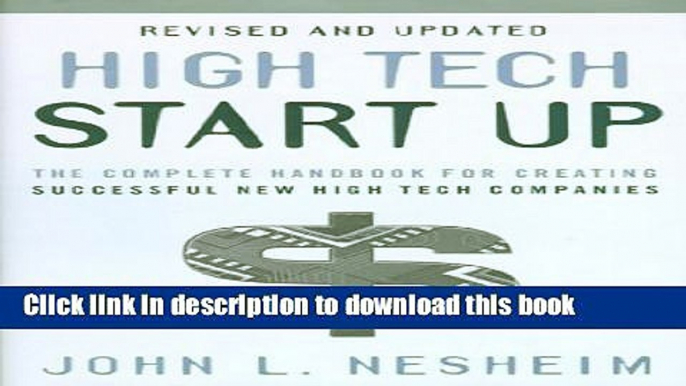 Read High Tech Start Up, Revised And Updated: The Complete Handbook For Creating Successful New