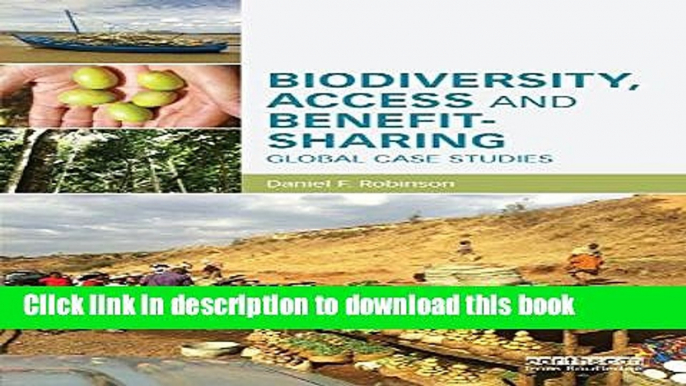 Read Biodiversity, Access and Benefit-Sharing: Global Case Studies Ebook Free