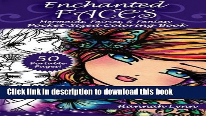 Read Enchanted Faces: Mermaids, Fairies,   Fantasy Pocket-Sized Coloring Book Ebook Free