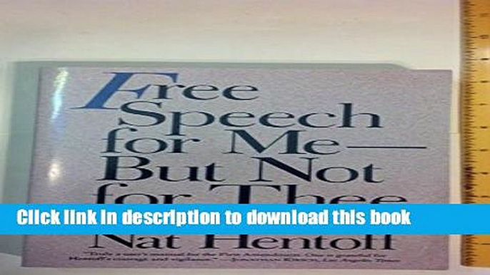 Download Free Speech for Me--But Not for Thee: How the American Left and Right Relentlessly Censor