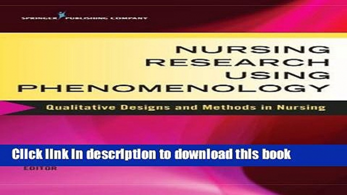 [Read PDF] Nursing Research Using Phenomenology: Qualitative Designs and Methods in Nursing