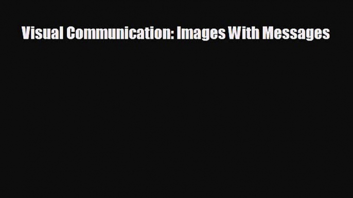 behold Visual Communication: Images With Messages