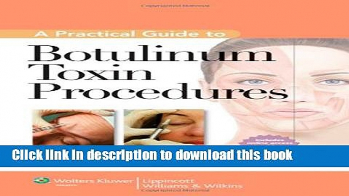 Read Books A Practical Guide to Botulinum Toxin Procedures (Cosmetic Procedures for Primary Care)