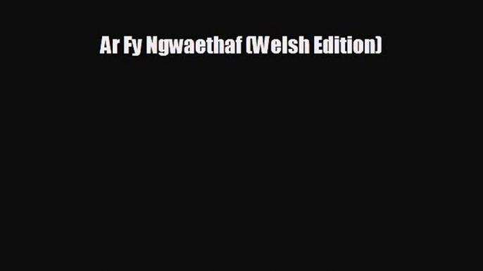 behold Ar Fy Ngwaethaf (Welsh Edition)