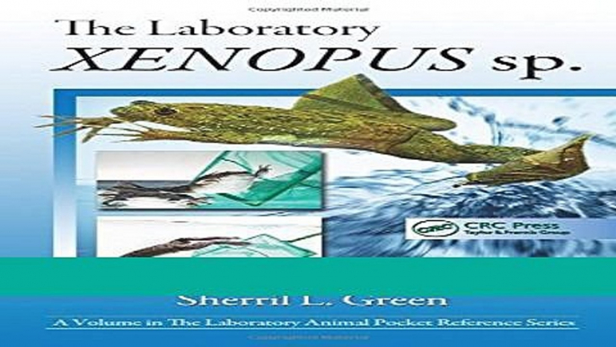 Read Books The Laboratory Xenopus sp. (Laboratory Animal Pocket Reference) E-Book Free