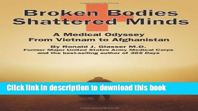 Read Books Broken Bodies, Shattered Minds: A Medical Odyssey from Vietnam to Afghanistan E-Book Free