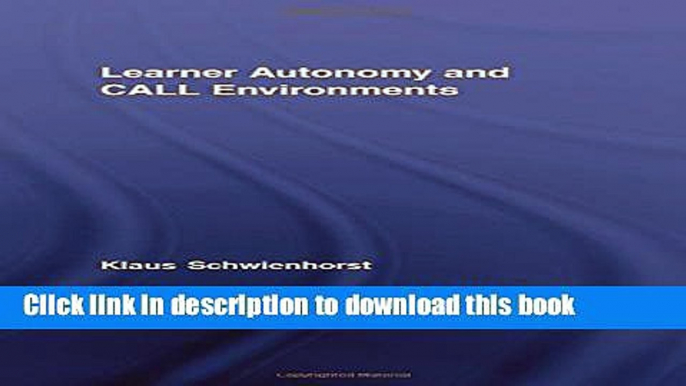 Read Learner Autonomy and CALL Environments (Routledge Studies in Computer Assisted Language