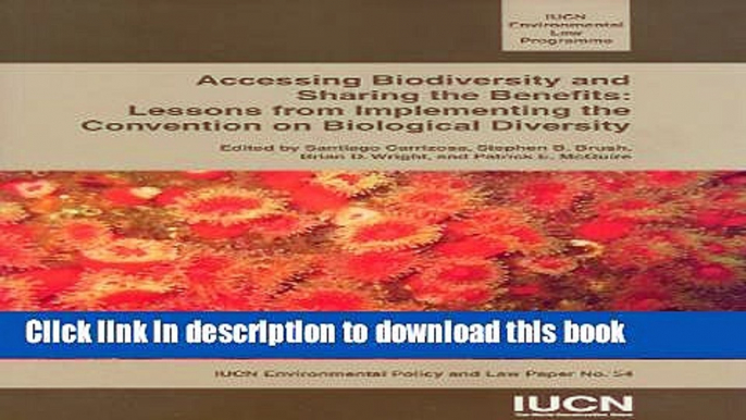 Read Accessing Biodiversity and Sharing the Benefits: Lessons from Implementing the Convention on