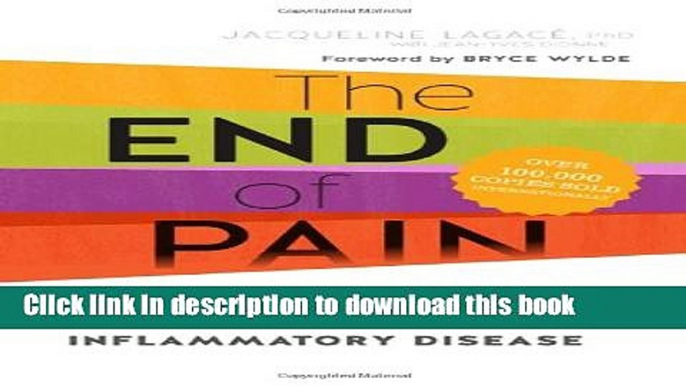 Ebook The End of Pain: How Nutrition and Diet Can Fight Chronic Inflammatory Disease Full Online