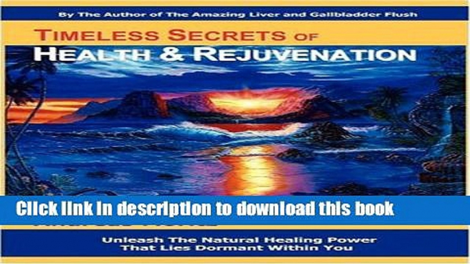 Ebook Timeless Secrets of Health and Rejuvenation Full Online