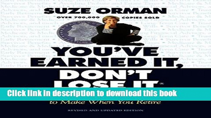 Download  You ve Earned It, Don t Lose It: Mistakes You Can t Afford to Make When You Retire