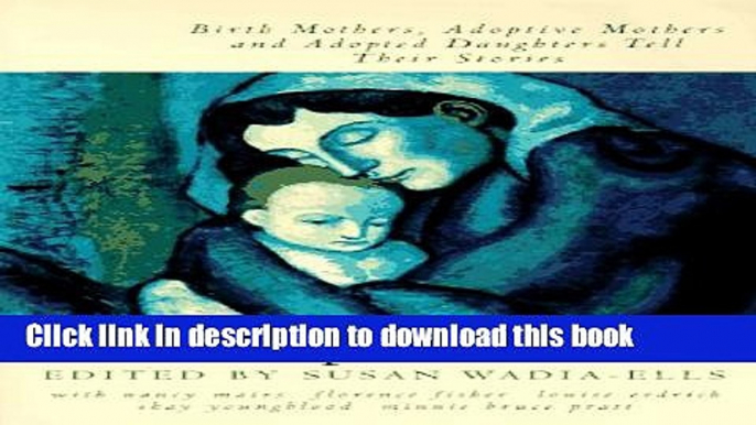 Books The Adoption Reader: Birth Mothers, Adoptive Mothers, and Adopted Daughters Tell Their