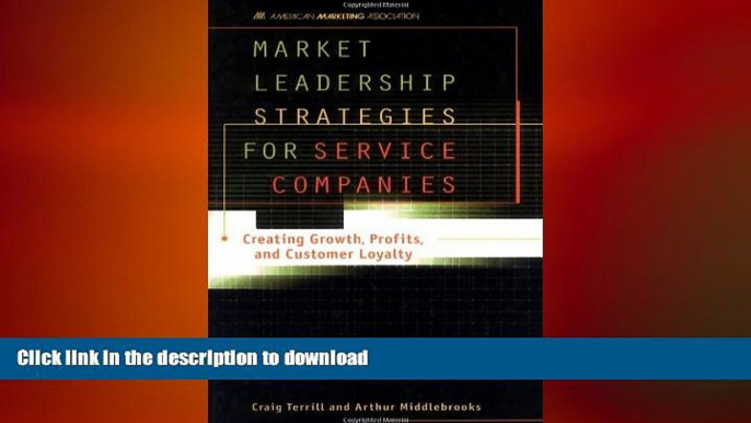 READ THE NEW BOOK Market Leadership Strategies for Service Companies : Creating Growth, Profits,