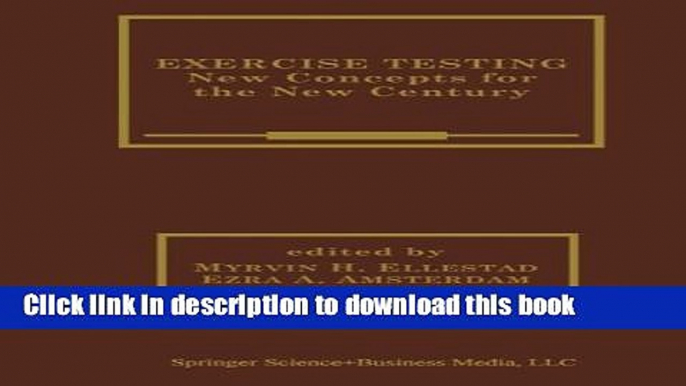 Ebook Exercise Testing: New Concepts for the New Century (Developments in Cardiovascular Medicine)