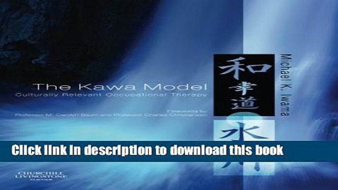 Ebook The Kawa Model: Culturally Relevant Occupational Therapy, 1e Free Online