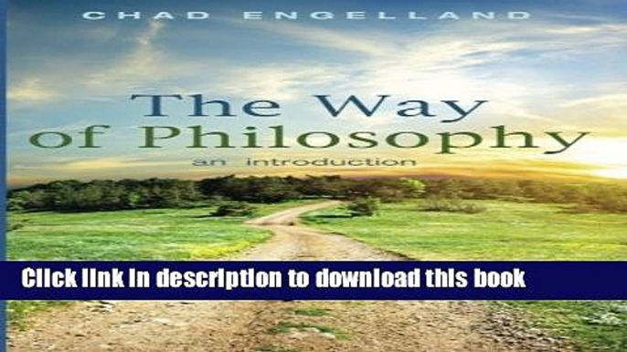 Ebook The Way of Philosophy: An Introduction Free Online