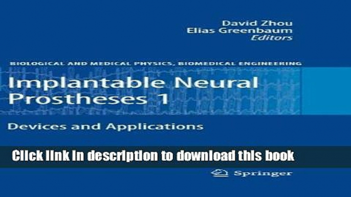 Ebook Implantable Neural Prostheses 1: Devices and Applications (Biological and Medical Physics,