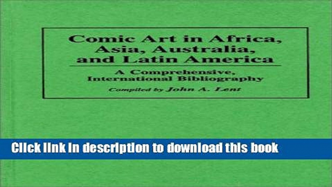 Books Comic Art in Africa, Asia, Australia, and Latin America: A Comprehensive, International