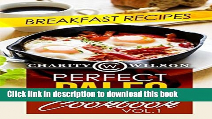Books PALEO DIET: Perfect Paleo Cookbook: Vol.1 Breakfast Recipes (Paleo Diet Recipes) (Health