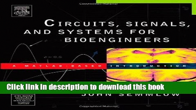 Books Circuits, Signals, and Systems for Bioengineers: A MATLAB-Based Introduction (Biomedical