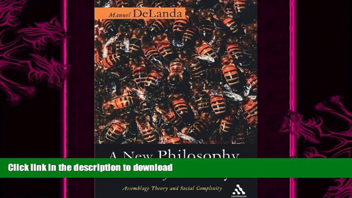 FREE DOWNLOAD  A New Philosophy of Society: Assemblage Theory and Social Complexity READ ONLINE