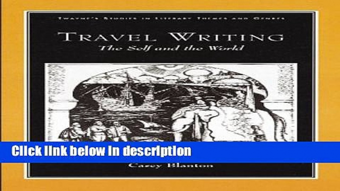 Ebook Travel Writing. The Self and the World (Genres in Context) Full Download