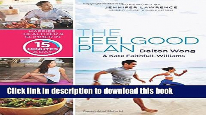 Books The Feelgood Plan: Happier, Healthier   Slimmer in 15 Minutes a Day Full Online