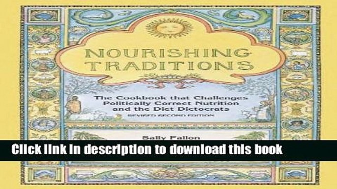 Ebook Nourishing Traditions: The Cookbook that Challenges Politically Correct Nutrition and the