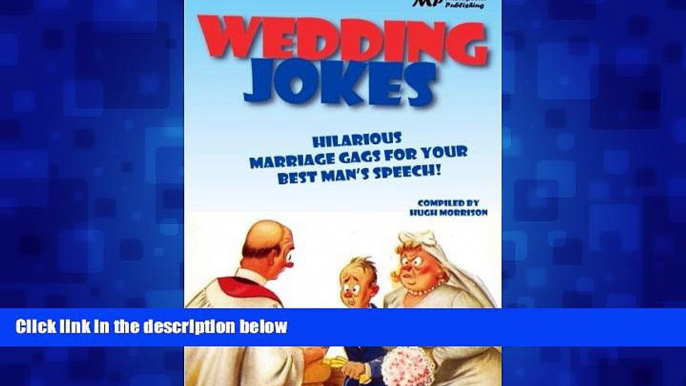 For you Wedding Jokes: Hilarious Marriage Gags for your Best Man s Speech!