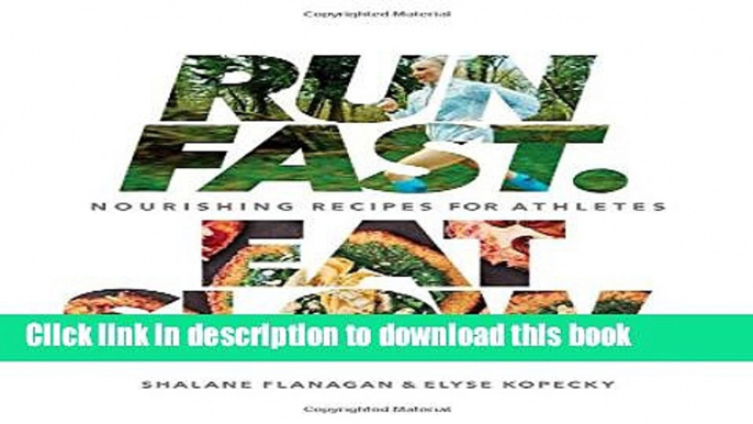 Books Run Fast. Eat Slow.: Nourishing Recipes for Athletes Full Online