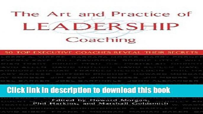 PDF  The Art and Practice of Leadership Coaching: 50 Top Executive Coaches Reveal Their Secrets