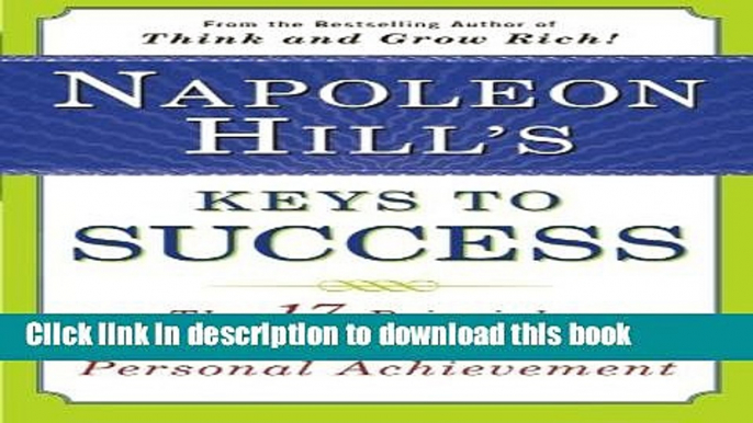 Ebook Napoleon Hill s Keys to Success: The 17 Principles of Personal Achievement Free Online