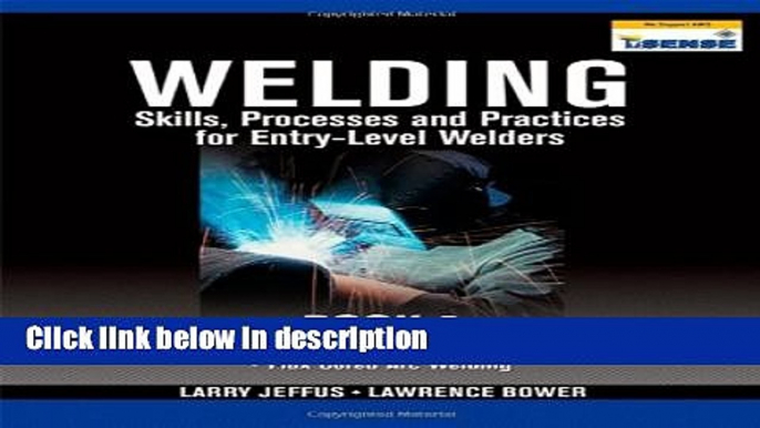 Ebook Welding Skills, Processes and Practices for Entry-Level Welders: Book 2 Free Online