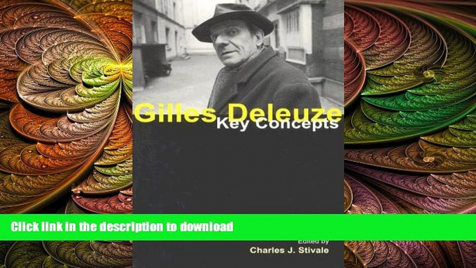 FREE DOWNLOAD  Gilles Deleuze: Key Concepts  BOOK ONLINE