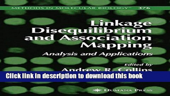 Ebook Linkage Disequilibrium and Association Mapping: Analysis and Applications (Methods in