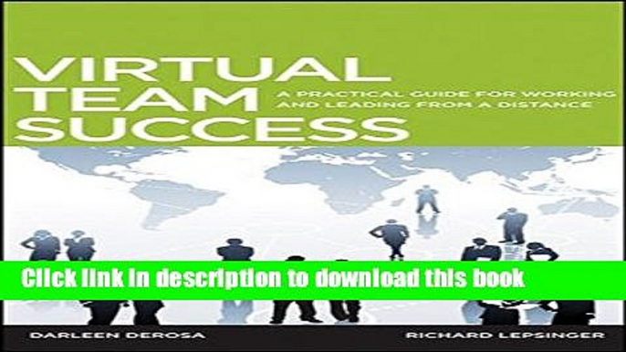 Ebook Virtual Team Success: A Practical Guide for Working and Leading from a Distance Full Online