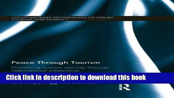 Books Peace through Tourism: Promoting Human Security Through International Citizenship