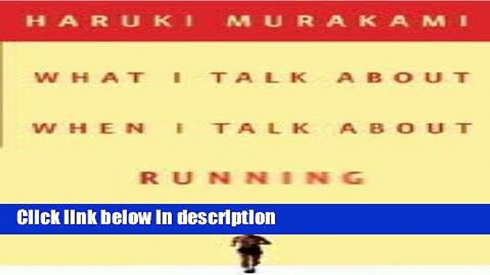 Books What I Talk About When I Talk About Running 1st (first) edition Text Only Full Online