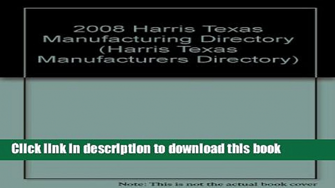 Ebook Harris Texas Manufacturers Directory 2008 Full Online