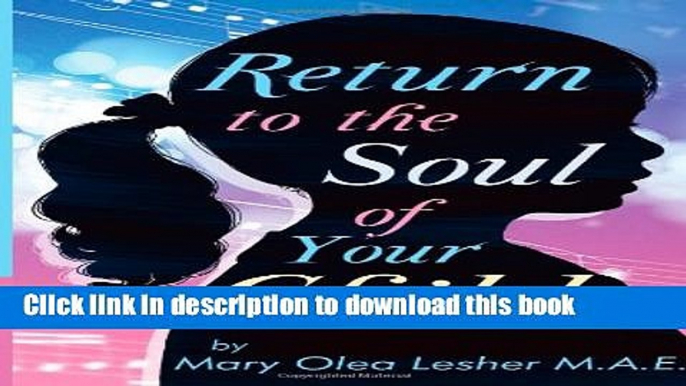 Books Return to the Soul of Your Child: "Soul of A Child" Full Online